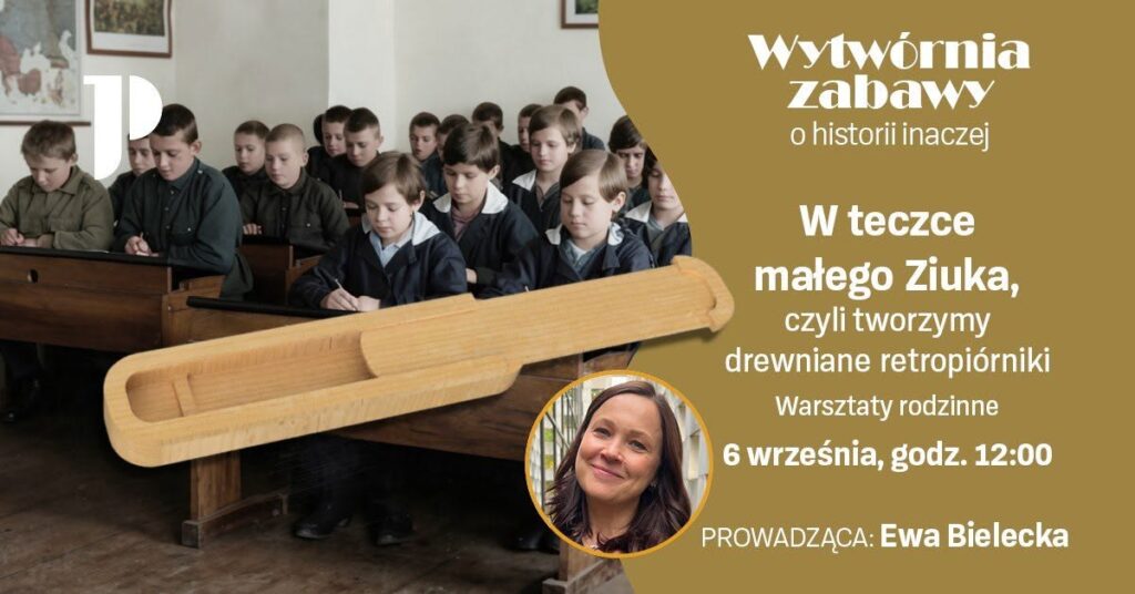 Plakat wydarzenia W teczce małego Ziuka, czyli tworzymy drewniane retropiórniki | Warsztaty rodzinne